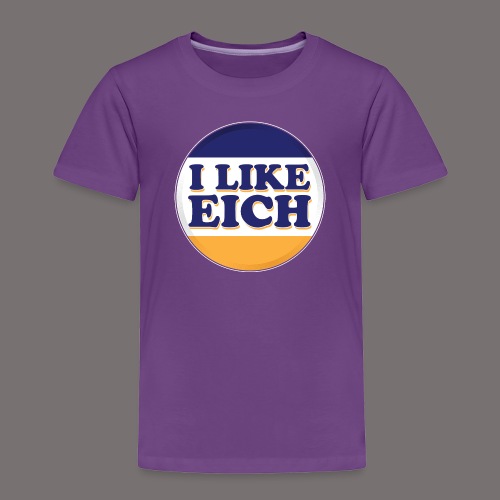 I Like Eich - Toddler Premium T-Shirt