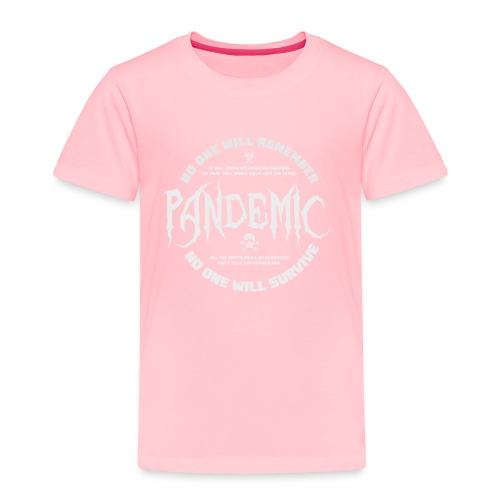 Pandemic - meaning or no meaning - Toddler Premium T-Shirt