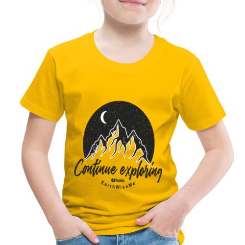 Explore continue BW - Toddler Premium T-Shirt