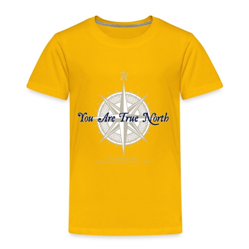 You Are True North - Lord John - Toddler Premium T-Shirt