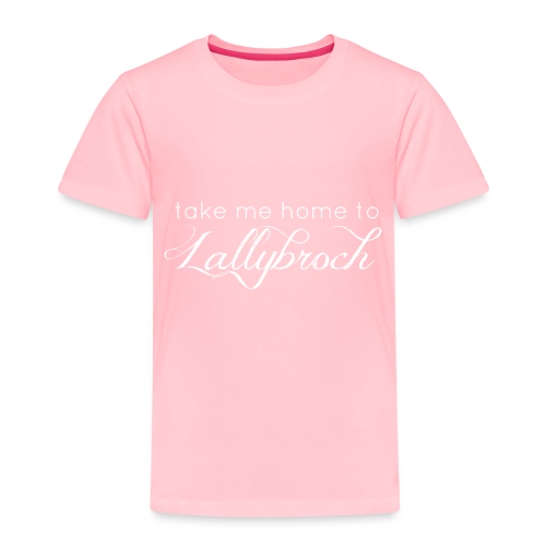 Take Me Home To Lallybroc - Toddler Premium T-Shirt