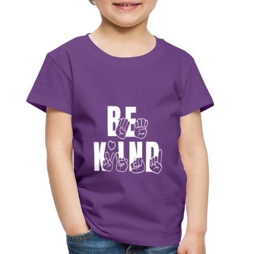 Be Kind - Toddler Premium T-Shirt