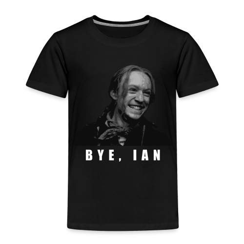 Bye Ian - Toddler Premium T-Shirt