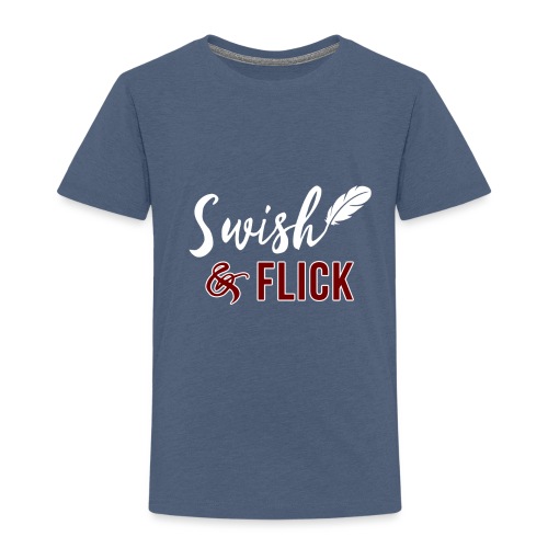 Swish And Flick - Toddler Premium T-Shirt