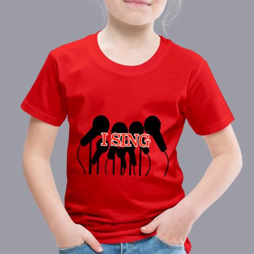 I SING - Toddler Premium T-Shirt