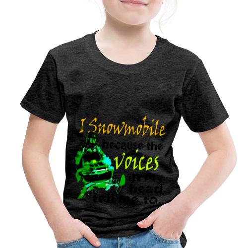 Snowmobile Voices - Toddler Premium T-Shirt