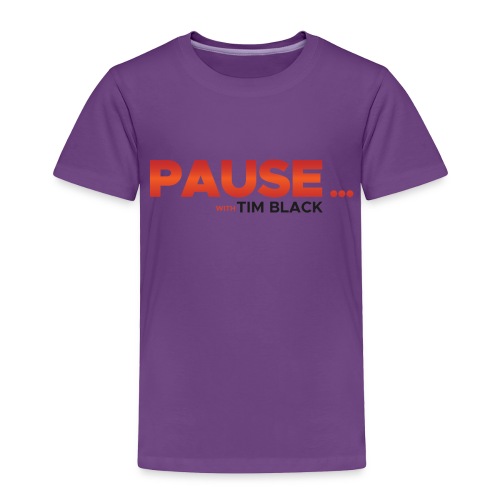 Pause with Tim Black Official - Toddler Premium T-Shirt