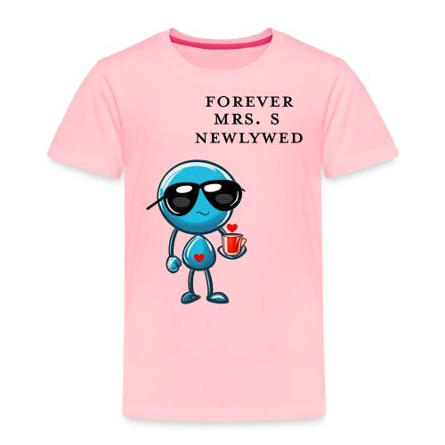 Mrs S Forever Newlywed - Toddler Premium T-Shirt