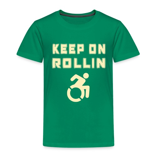 I keep on rollin with my wheelchair - Toddler Premium T-Shirt