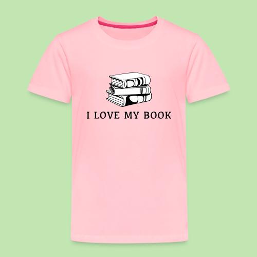 I love my book t-shirt - Toddler Premium T-Shirt