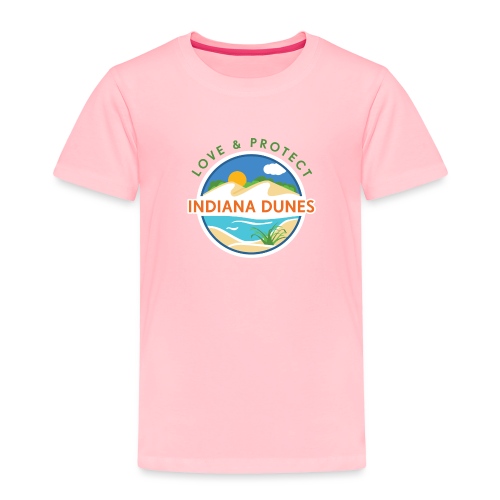 Love & Protect the Indiana Dunes - Toddler Premium T-Shirt