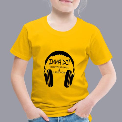 I'M A DJ! - Toddler Premium T-Shirt