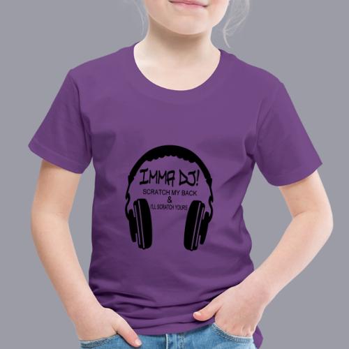 I'M A DJ! - Toddler Premium T-Shirt
