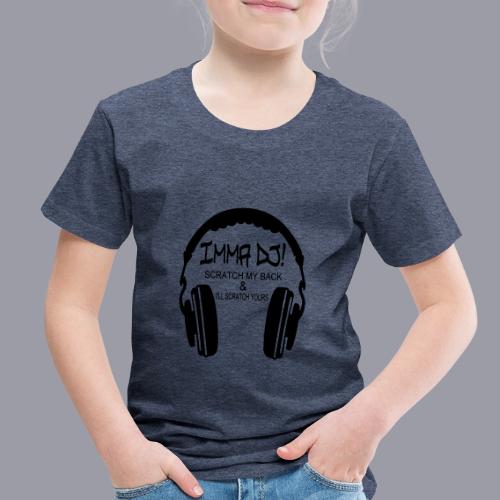 I'M A DJ! - Toddler Premium T-Shirt