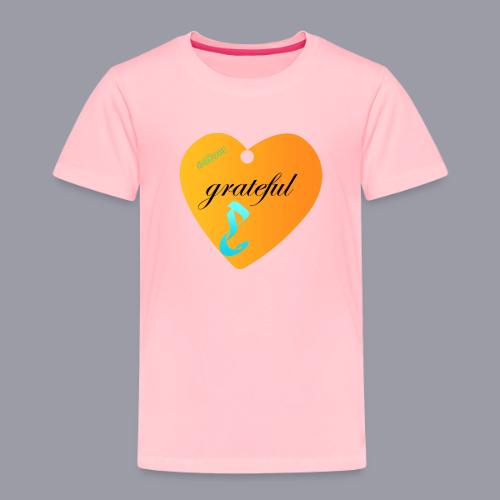 GRATEFUL - Toddler Premium T-Shirt