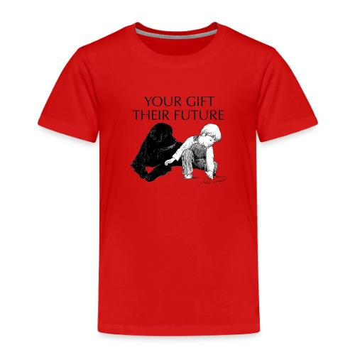 Your Gift, Their Future - Toddler Premium T-Shirt