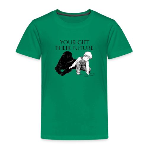 Your Gift, Their Future - Toddler Premium T-Shirt