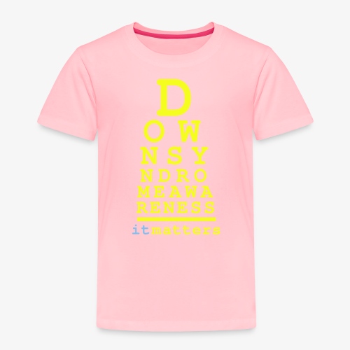 Down syndrome Awareness - Toddler Premium T-Shirt