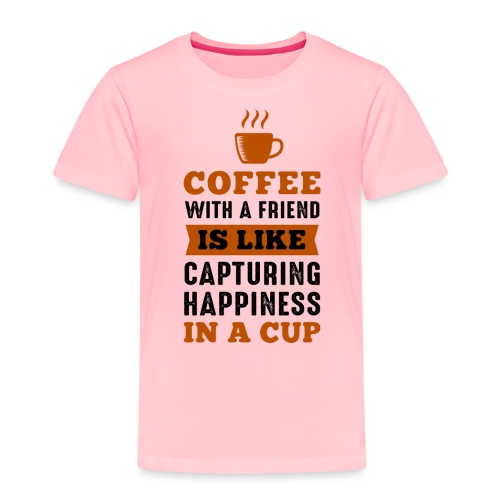 coffee with a friend 5262169 - Toddler Premium T-Shirt