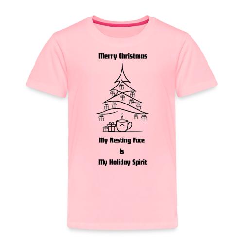 My Resting Face Is My Christmas Spirit T-Shirt - Toddler Premium T-Shirt