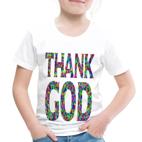 THANK GOD - Toddler Premium T-Shirt