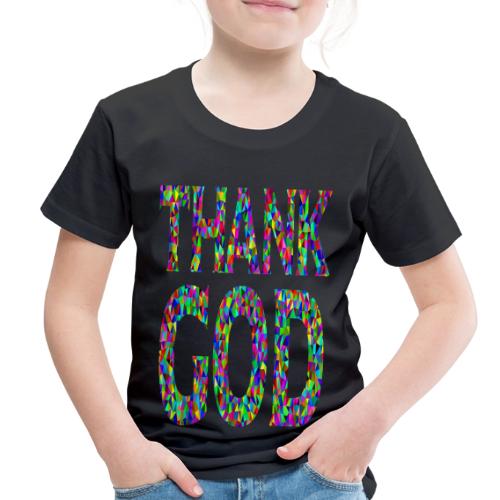 THANK GOD - Toddler Premium T-Shirt
