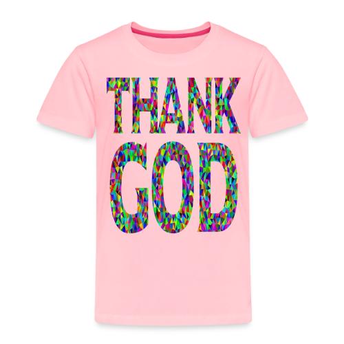 THANK GOD - Toddler Premium T-Shirt
