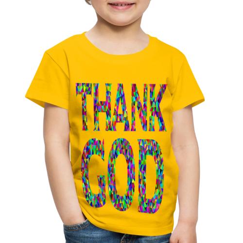 THANK GOD - Toddler Premium T-Shirt