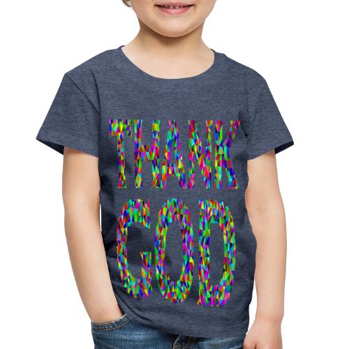 THANK GOD - Toddler Premium T-Shirt