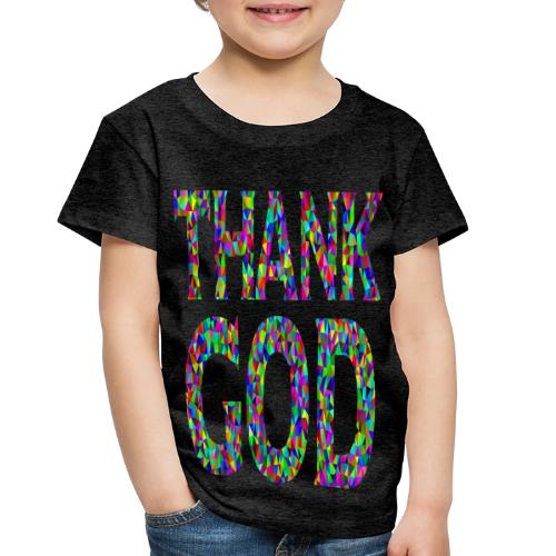THANK GOD - Toddler Premium T-Shirt