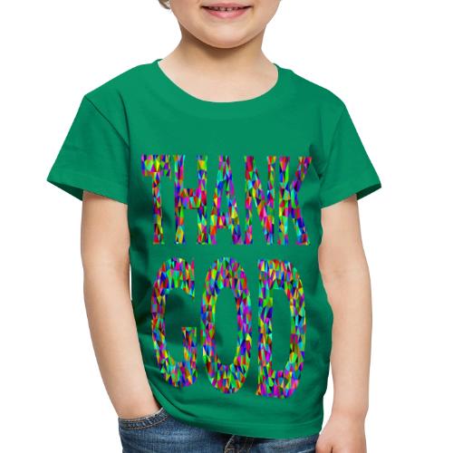 THANK GOD - Toddler Premium T-Shirt