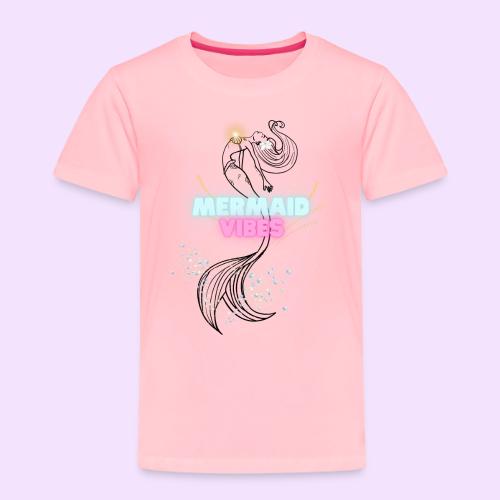 Mermaid Vibes Design - Toddler Premium T-Shirt