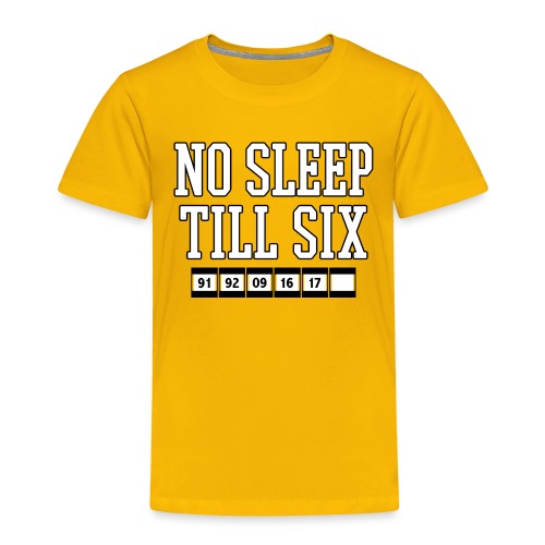 No Sleep Till Six (On Gold) - Toddler Premium T-Shirt