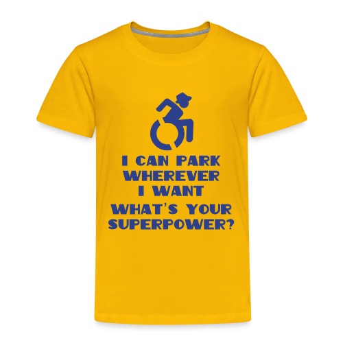 Superpower in wheelchair, for wheelchair users - Toddler Premium T-Shirt