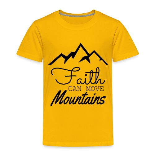 Faith Can Move Mountains - Toddler Premium T-Shirt