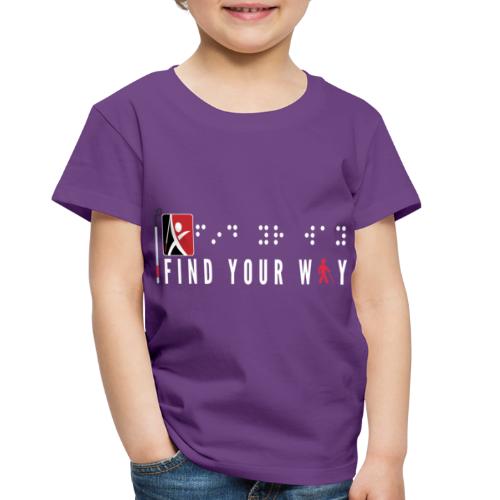 FIND YOUR WAY - Toddler Premium T-Shirt