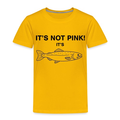 It's not pink! It's SALMON - Toddler Premium T-Shirt