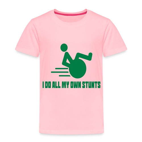 Do my own stunts in my wheelchair, wheelchair fun - Toddler Premium T-Shirt