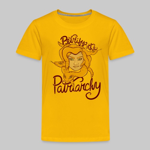 Petrify the patriarchy - Toddler Premium T-Shirt