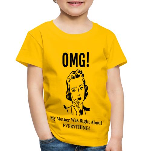MotherWasRight - Toddler Premium T-Shirt