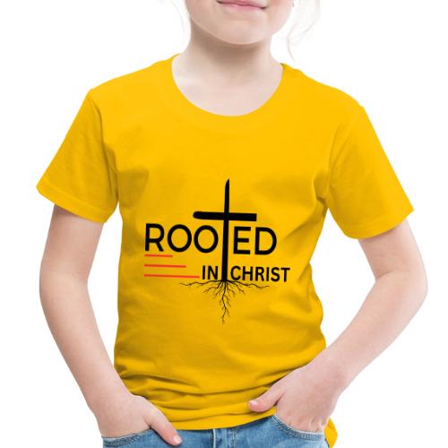Rooted in Christ - Colossians 2:7 - Toddler Premium T-Shirt