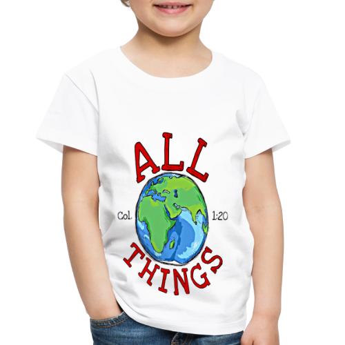 All Things Globe - Toddler Premium T-Shirt