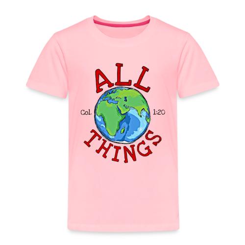 All Things Globe - Toddler Premium T-Shirt