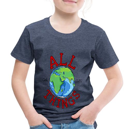 All Things Globe - Toddler Premium T-Shirt