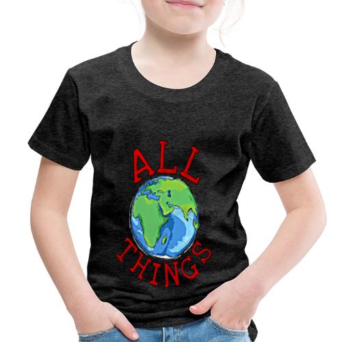 All Things Globe - Toddler Premium T-Shirt