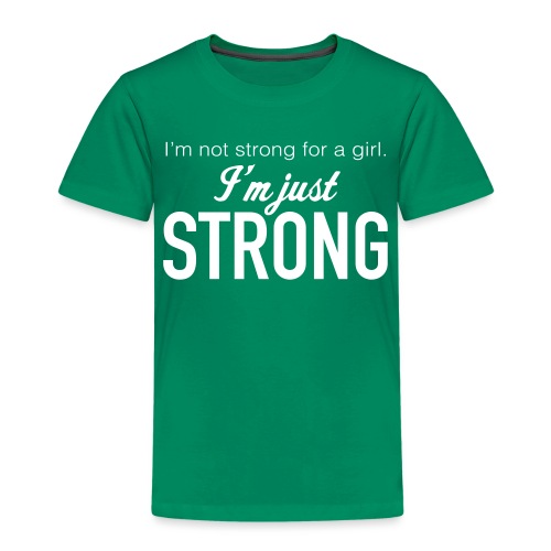 Strong for a Girl - Toddler Premium T-Shirt