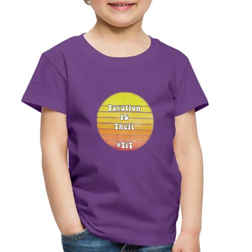 Taxation is Theft - Toddler Premium T-Shirt
