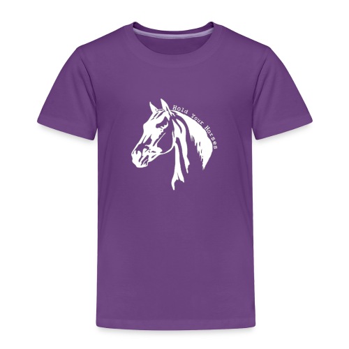 Bridle Ranch Hold Your Horses (White Design) - Toddler Premium T-Shirt