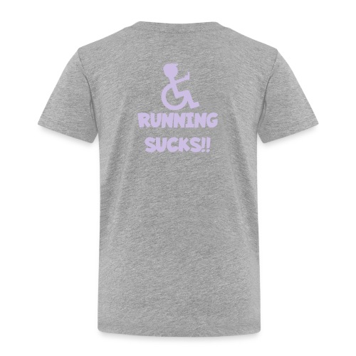 Running sucks for wheelchair users - Toddler Premium T-Shirt