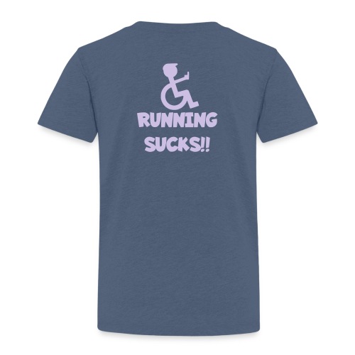 Running sucks for wheelchair users - Toddler Premium T-Shirt